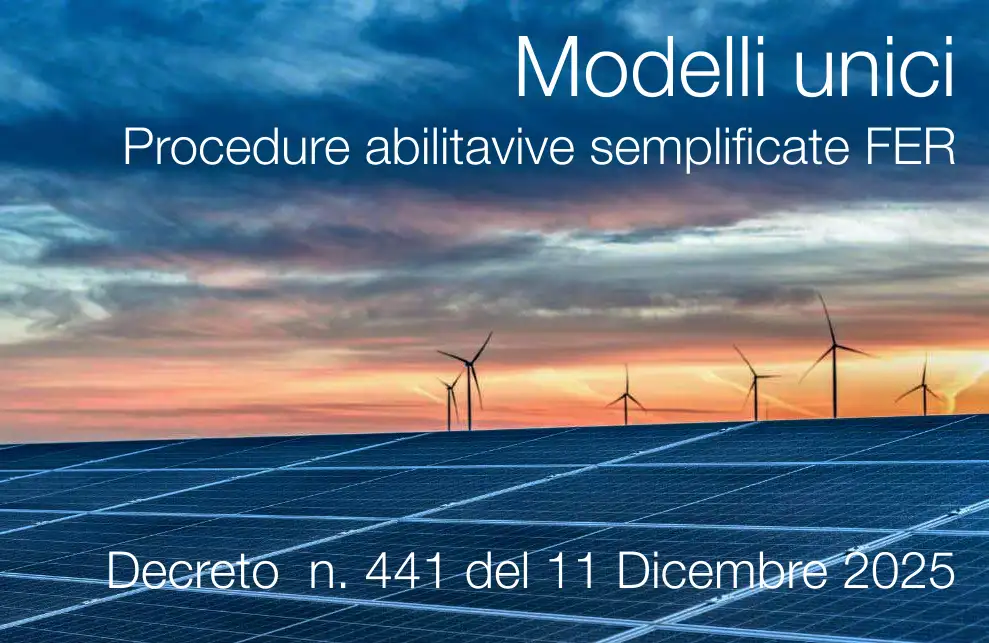Decreto Min. Ambiente/MASE n. 441 del 11 Dicembre 2025 / Modelli unici procedure abilitative semplificate FER